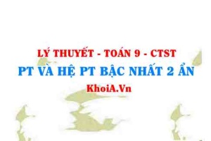 Phương trình bậc nhất hai ẩn là gì? Hệ phương trình bậc nhất 2 ẩn là gì? lớp 9 CTST